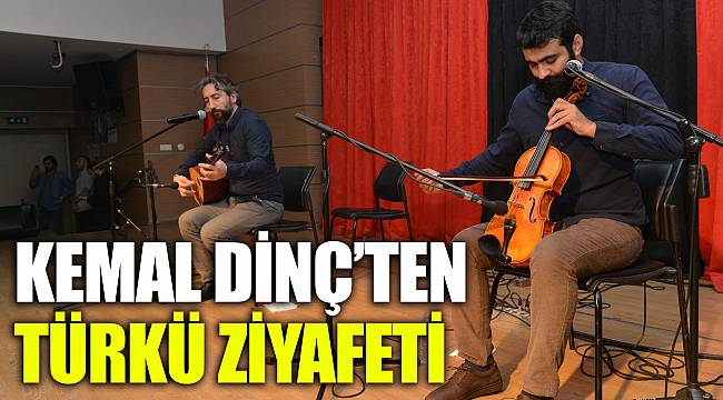 Kemal Dinç’ten türkü ziyafeti
