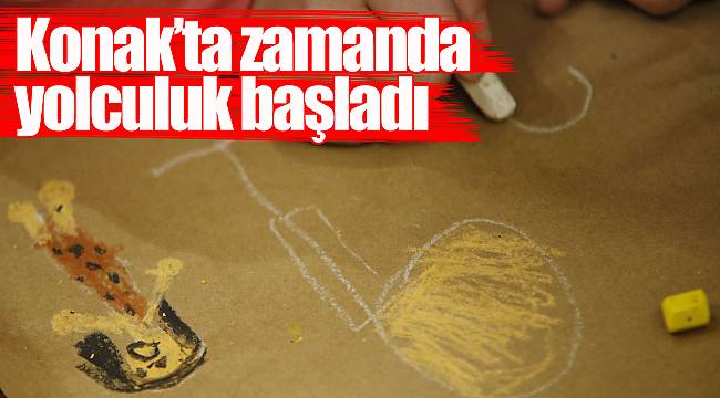Konak’ta zamanda yolculuk başladı