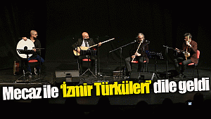 Mecaz ile ‘İzmir Türküleri’ dile geldi