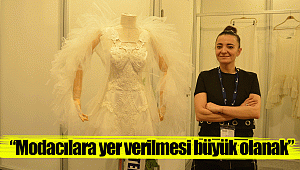  “Modacılara yer verilmesi büyük olanak” 
