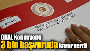 OHAL Komisyonu 3 bin başvuruda karar verdi