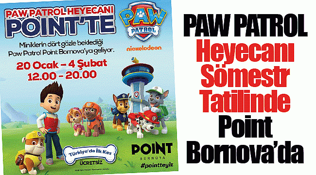 PAW PATROL Heyecanı Sömestr Tatilinde Point Bornova'da