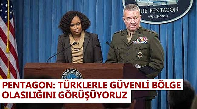 Pentagon: Türklerle güvenli bölge olasılığını görüşüyoruz