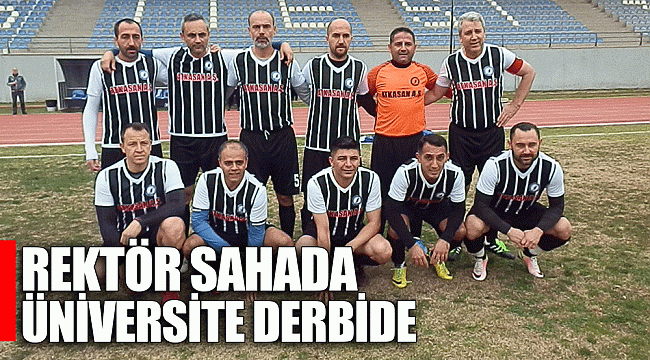 REKTÖR SAHADA ÜNİVERSİTE DERBİDE