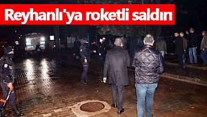 Reyhanlı'ya roketli saldırı
