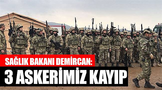Sağlık Bakanı Demircan: 3 askerimiz kayıp