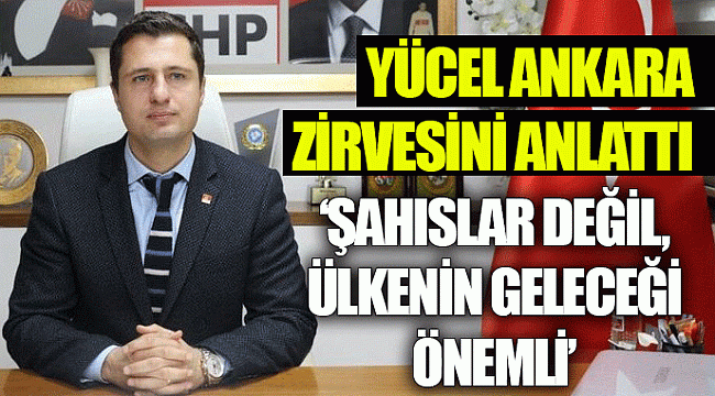 "ŞAHISLAR DEĞİL, ÜLKENİN GELECEĞİ ÖNEMLİ"