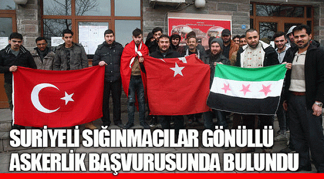 Suriyeli sığınmacılar gönüllü askerlik başvurusunda bulundu