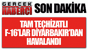 Tam teçhizatlı F-16'lar Diyarbakır'dan havalandı