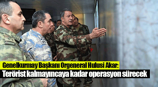 Terörist kalmayıncaya kadar operasyon sürecek