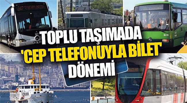 Toplu taşımada 'cep telefonuyla bilet' dönemi