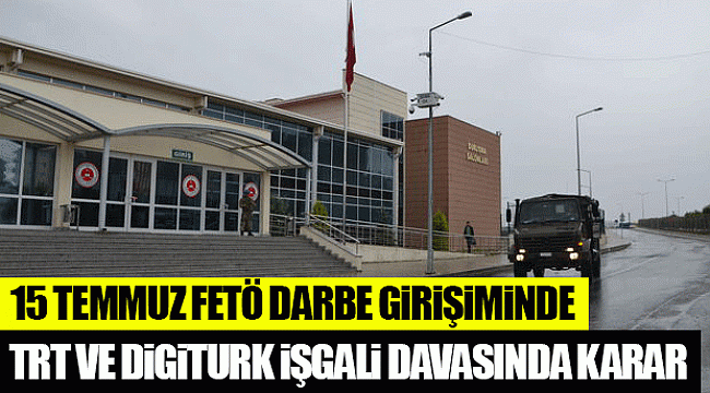 TRT ve Digiturk işgali davasında karar