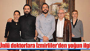 Ünlü doktorlara İzmirliler’den yoğun ilgi