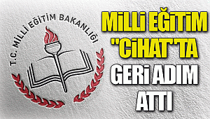 Ve Milli Eğitim'den "cihat"ta geri adım