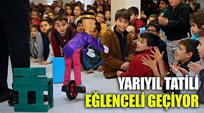 Yarıyıl tatili eğlenceli geçiyor