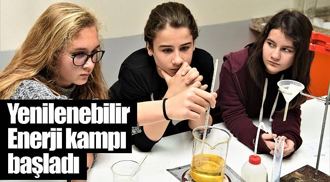 Yenilenebilir Enerji kampı başladı