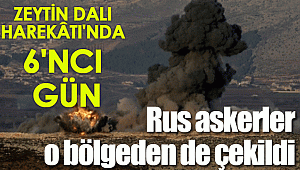 Zeytin Dalı Harekâtı'nda 6'ncı gün