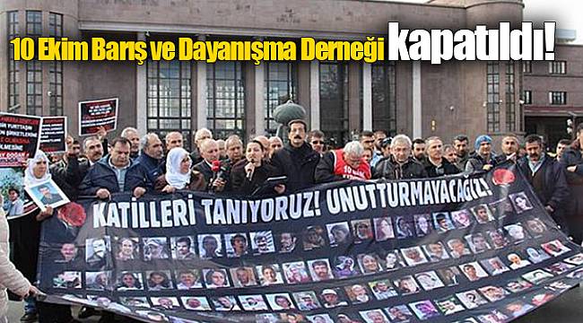 10 Ekim Barış ve Dayanışma Derneği kapatıldı!