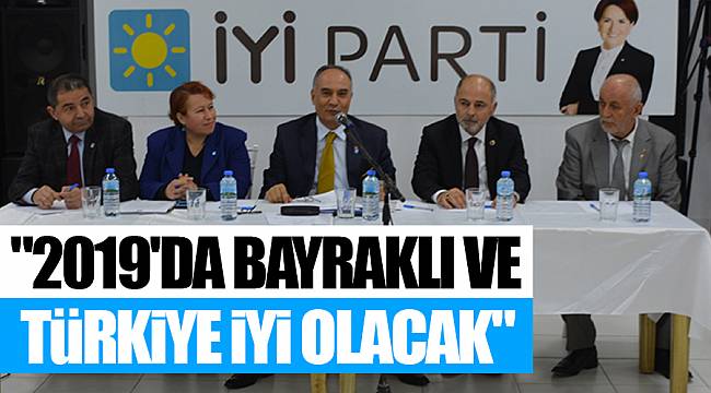 "2019'DA BAYRAKLI VE TÜRKİYE İYİ OLACAK"