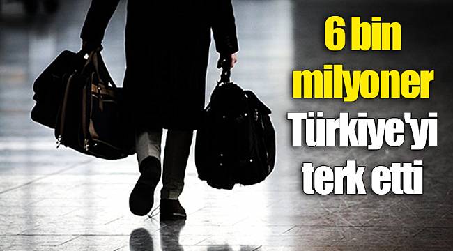 6 bin milyoner Türkiye'yi terk etti