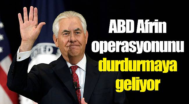 ABD Afrin operasyonunu durdurmaya geliyor