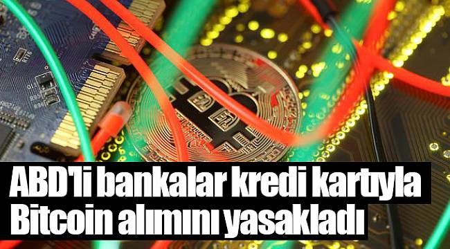 ABD'li bankalar kredi kartıyla Bitcoin alımını yasakladı