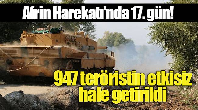 Afrin Harekatı'nda 17. gün!
