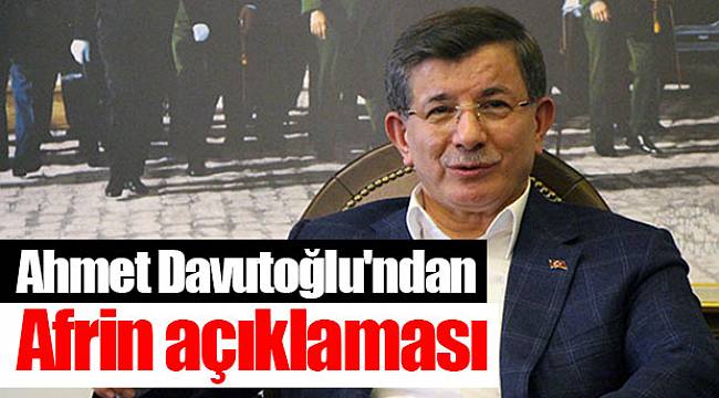 Ahmet Davutoğlu'ndan Afrin açıklaması