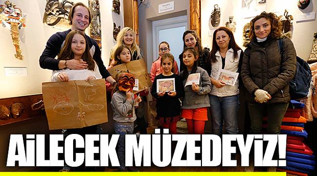 Ailecek müzedeyiz!