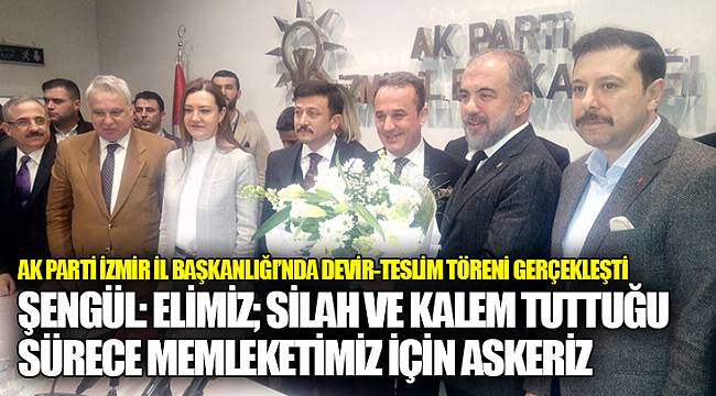 AK Parti İzmir İl Başkanlığı'nda devir-teslim töreni gerçekleşti