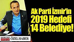 Ak Parti İzmir'in 2019 Hedefi 14 Belediye!