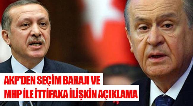 AKP'den seçim barajı ve MHP ile ittifaka ilişkin açıklama