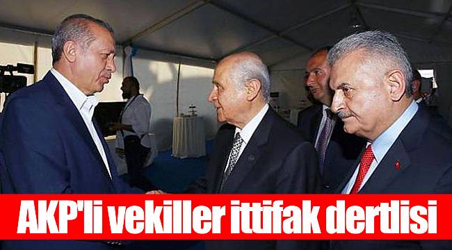 AKP'li vekiller ittifak dertlisi