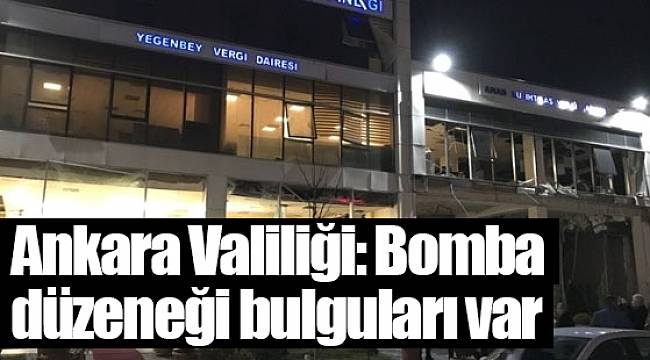 Ankara Valiliği: Bomba düzeneği bulguları var