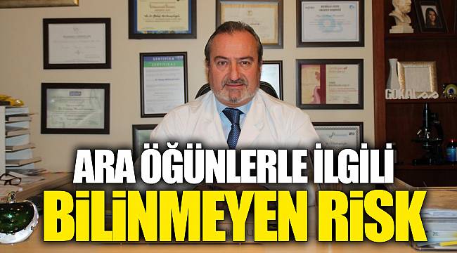 ARA ÖĞÜNLERLE İLGİLİ BİLİNMEYEN RİSK