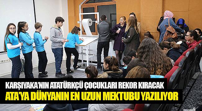 Ata’ya dünyanın en uzun mektubu yazılıyor