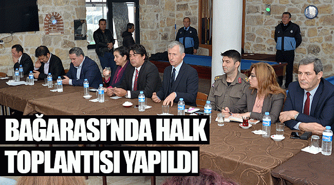BAĞARASI’NDA HALK TOPLANTISI YAPILDI