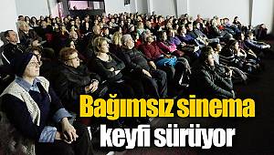 Bağımsız sinema keyfi sürüyor