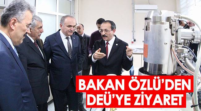 BAKAN ÖZLÜ’DEN DEÜ’YE ZİYARET