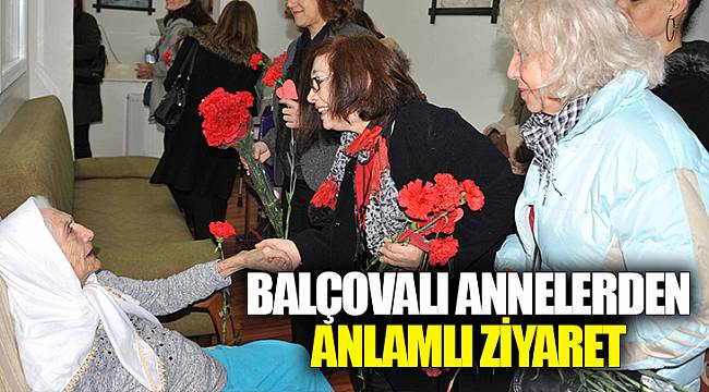 Balçovalı Annelerden Anlamlı Ziyaret