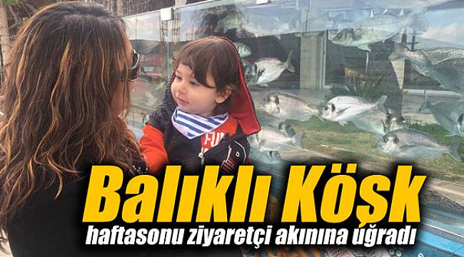 Balıklı Köşk haftasonu ziyaretçi akınına uğradı