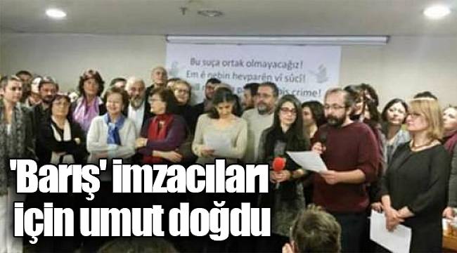 'Barış' imzacıları için umut doğdu