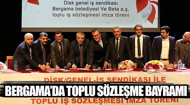 BERGAMA’DA TOPLU SÖZLEŞME BAYRAMI