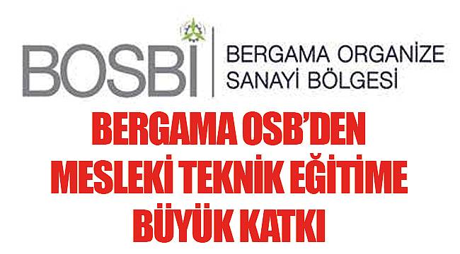 BERGAMA OSB’DEN MESLEKİ TEKNİK EĞİTİME BÜYÜK KATKI