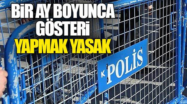 Bir ay boyunca gösteri yapmak yasak