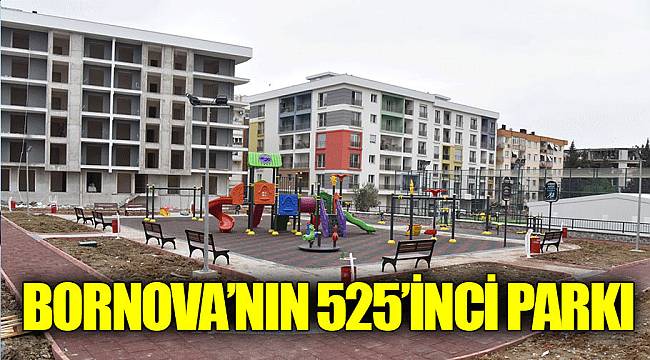 Bornova’nın 525’inci parkı