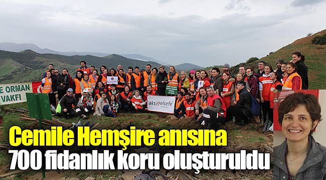 Cemile Hemşire anısına 700 fidanlık koru oluşturuldu