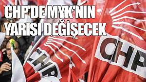 CHP'de MYK'nın yarısı değişecek
