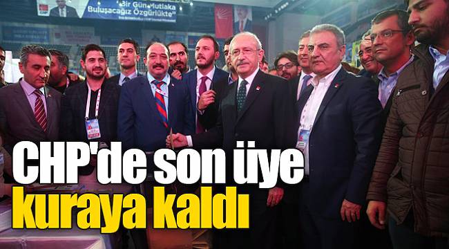CHP'de son üye kuraya kaldı