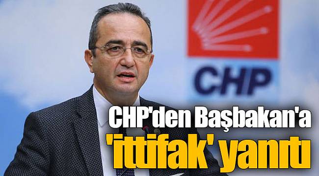 CHP'den Başbakan'a 'ittifak' yanıtı